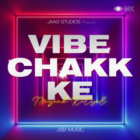 Vibe Chakk Ke (Vibe up)