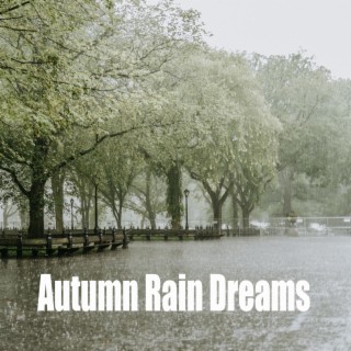 Autumn Rain Dreams