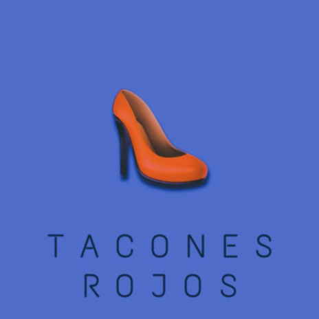 Tacones Rojos | Boomplay Music