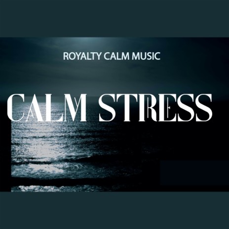 CALM STRESS | Boomplay Music
