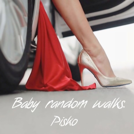 Baby Random Walks | Boomplay Music