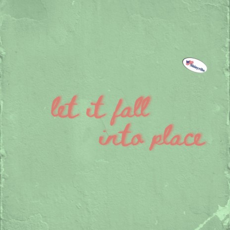 Let It Fall into Place | Boomplay Music