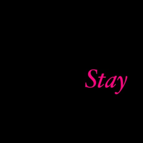 Stay