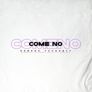 Come No ft. Youngety lyrics | Boomplay Music