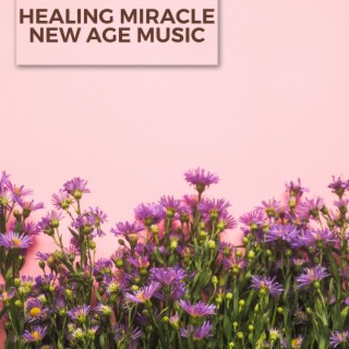 Healing Miracle New Age Music