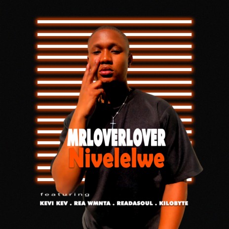 Nivelelwe ft. Kevi Kev, Rea WNTA, ReaDaSoul & Kilobyte | Boomplay Music