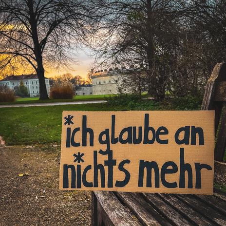 ich glaube an nichts mehr | Boomplay Music