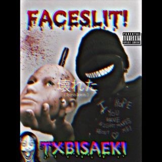 FACESLIT!