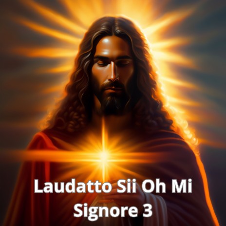 Laudatto Sii Oh Mi Signore 3 ft. Grupo Nueva Vida | Boomplay Music