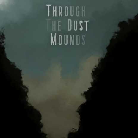 Through the Dust Mounds