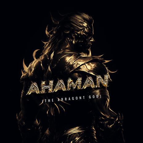 AHAMAN The Arragont God (Original Motion Picture Soundtrack) | Boomplay Music