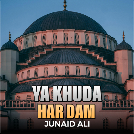 Ya Khuda Har Dam | Boomplay Music