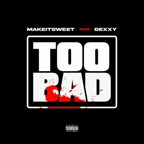 Too Bad ft. Dexxy | Boomplay Music