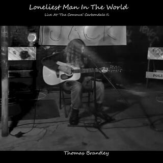 The Loneliest Man In The World Live at 'The Commune', Carbondale IL