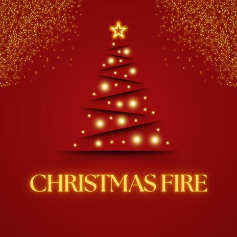 Christmas Fire | Boomplay Music