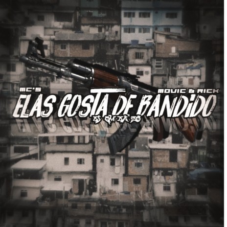 ELAS GOSTA DE BANDIDO | Boomplay Music