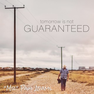Tomorrow Is Not Guaranteed