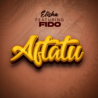 Aftatu ft. Fido lyrics | Boomplay Music