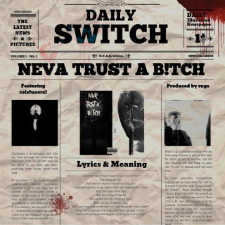 Neva Trust a B!tch ft. stakztazi & rugs lyrics | Boomplay Music