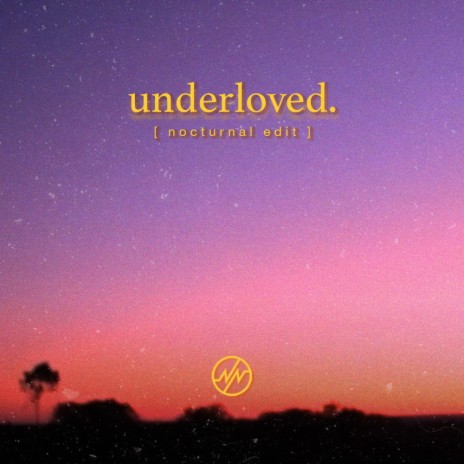 Underloved. (Nocturnal Edit) ft. [w]hy-ponder