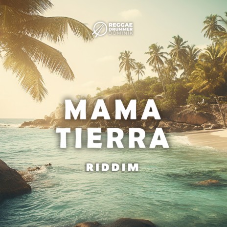 Mama Tierra Riddim | Boomplay Music