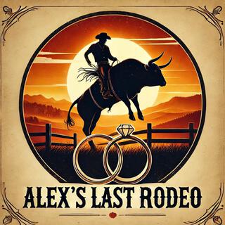 Alex's Last Rodeo