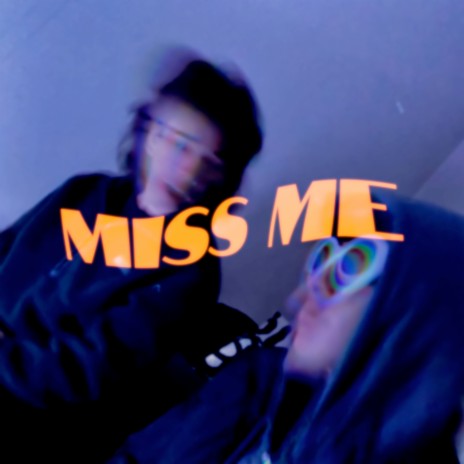 Miss Me | Boomplay Music