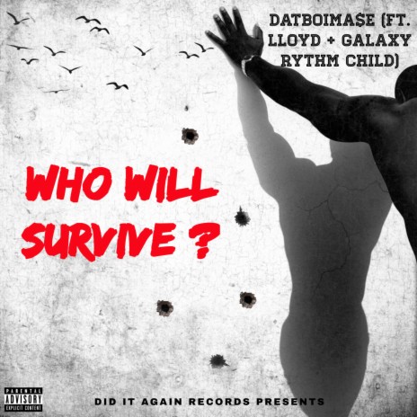 Who Will Survive ?