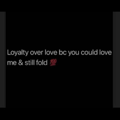 LOYALTY>LOVE | Boomplay Music