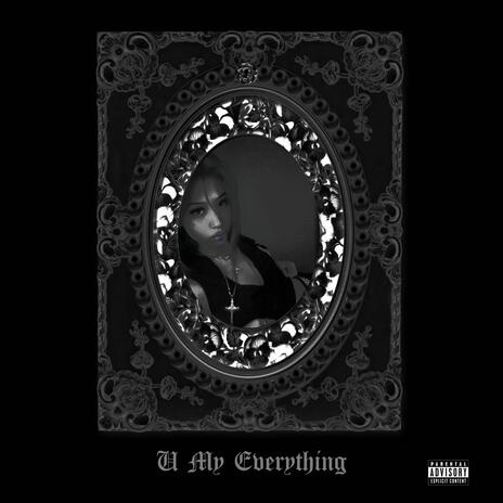 JxmmyPhantom U My Everything Lyrics | Boomplay