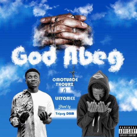 God Abeg ft. Lilyomex | Boomplay Music