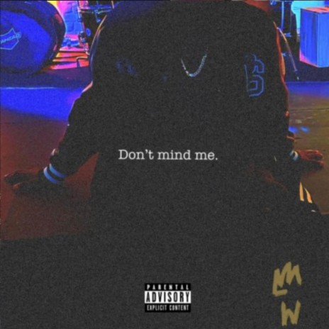 Don’t Mind Me | Boomplay Music