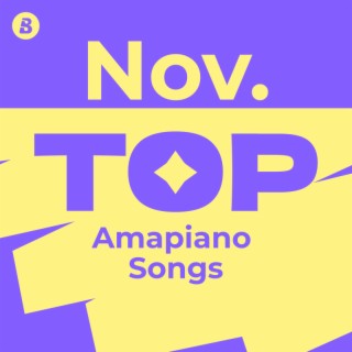 Top Amapiano Songs November 2024