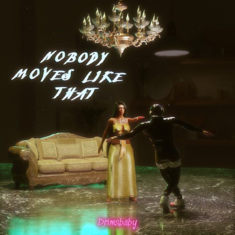 Nobody Moves LIKE that | Boomplay Music