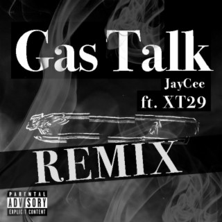 Gas Talk (Remix) ft. XT29 lyrics | Boomplay Music