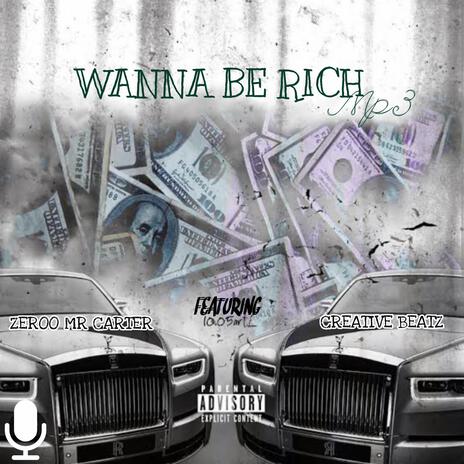 Wanna Be Rich ft. Creative Beatz