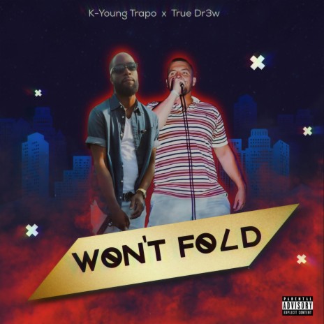 Won't Fold ft. True Dr3w | Boomplay Music