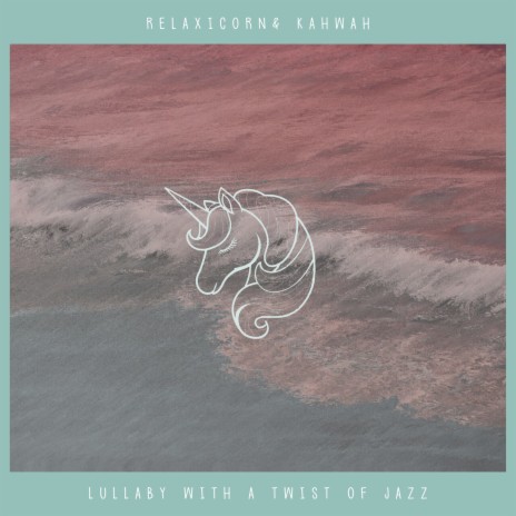 lullaby with a jazzy twist ft. KahWah | Boomplay Music