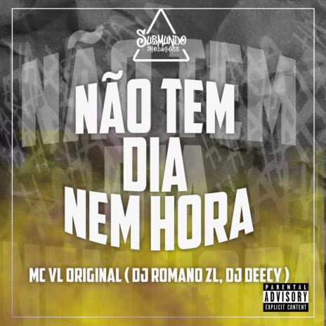 Não Tem Dia Nem Hora ft. DJ ROMANO ZL & MC VL ORIGINAL | Boomplay Music