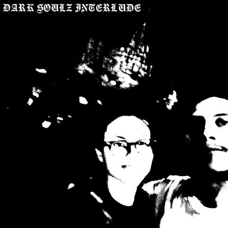 DARK SOULZ INTERLUDE ft. baby grey | Boomplay Music