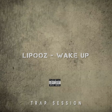 Wake Up (Trap Session) | Boomplay Music