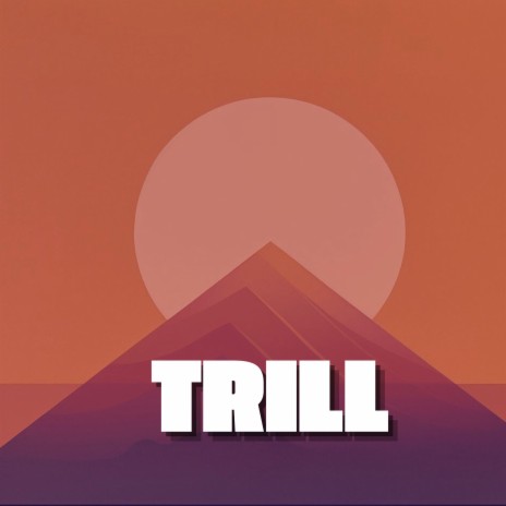 Trill | Boomplay Music