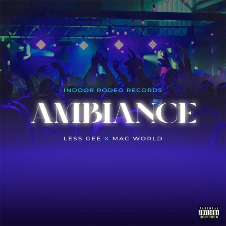 Ambiance ft. Less Gee & Mac world | Boomplay Music
