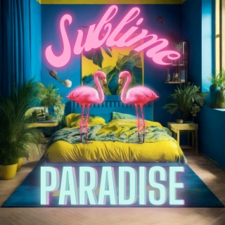 Sublime Paradise