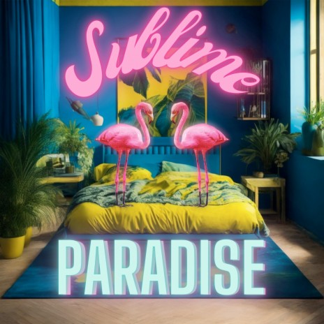 Sublime Paradise | Boomplay Music