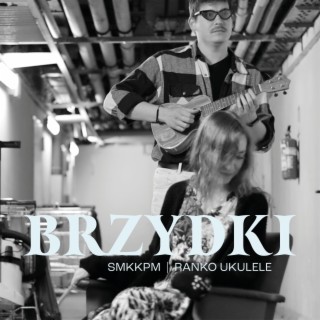 Brzydki ft. Ranko Ukulele lyrics | Boomplay Music