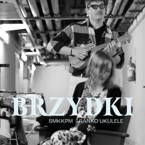 Brzydki ft. Ranko Ukulele | Boomplay Music
