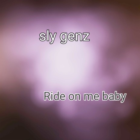 Ride on Me Baby