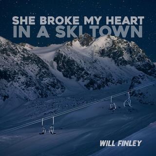 She Broke My Heart in a Ski Town lyrics | Boomplay Music