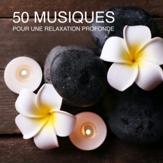 50 Musiques pour une Relaxation Profonde